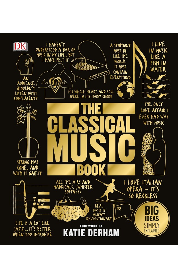 The Classical Music Book: Big Ideas Simply Explained